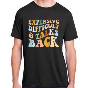 Expensive Difficult And Talks Back Mothers' Day Mom Life Adult ChromaSoft Performance T-Shirt