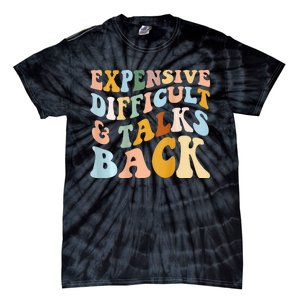 Expensive Difficult And Talks Back Mothers' Day Mom Life Tie-Dye T-Shirt