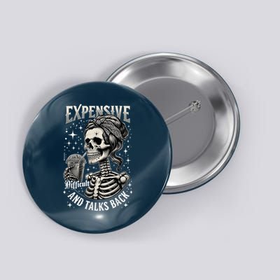 Expensive Difficult And Talks Back Skeleton Mother's Day Mom Button