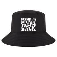 Expensive Difficult And Talks Back Funny Cool Comfort Performance Bucket Hat