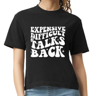 Expensive Difficult And Talks Back Funny Comfort Colors Boxy T-Shirt