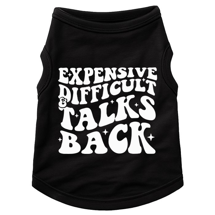 Expensive Difficult And Talks Back Funny Doggie Tank