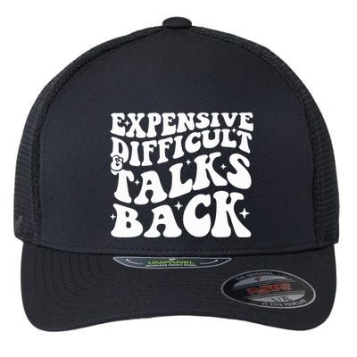 Expensive Difficult And Talks Back Funny Flexfit Unipanel Trucker Cap