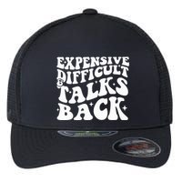 Expensive Difficult And Talks Back Funny Flexfit Unipanel Trucker Cap