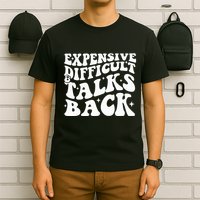 Expensive Difficult And Talks Back Funny T-Shirt