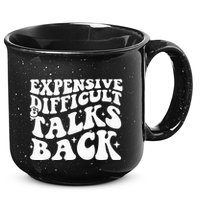 Expensive Difficult And Talks Back Funny 15oz Campfire Ceramic Mug