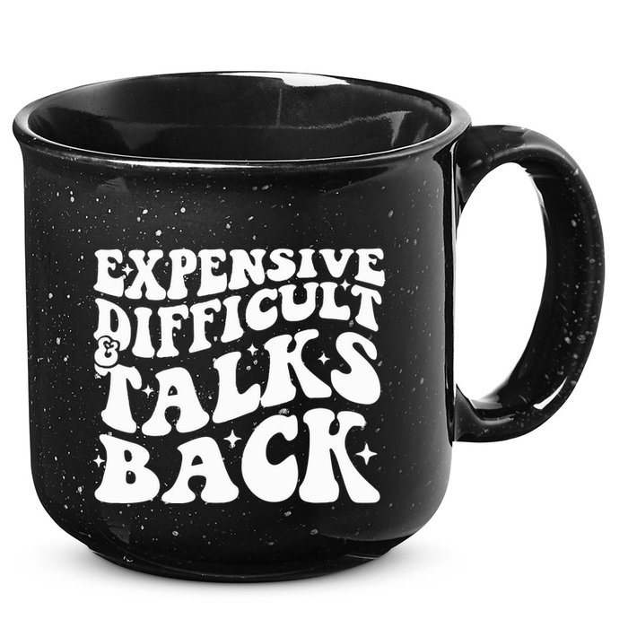 Expensive Difficult And Talks Back Funny 15oz Campfire Ceramic Mug