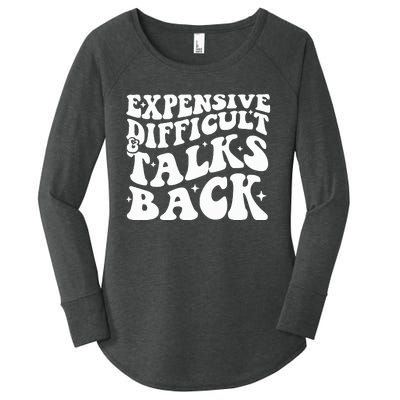 Expensive Difficult And Talks Back Funny Women's Perfect Tri Tunic Long Sleeve Shirt