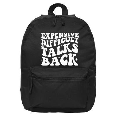 Expensive Difficult And Talks Back Funny 16 in Basic Backpack