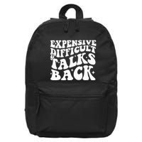 Expensive Difficult And Talks Back Funny 16 in Basic Backpack