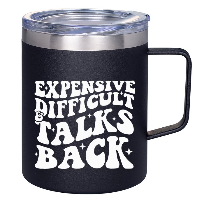 Expensive Difficult And Talks Back Funny 12oz Stainless Steel Coffee Mug