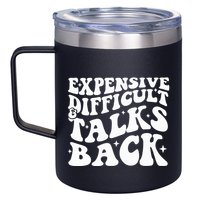Expensive Difficult And Talks Back Funny 12oz Stainless Steel Coffee Mug