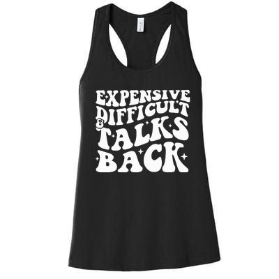 Expensive Difficult And Talks Back Funny Women's Racerback Tank