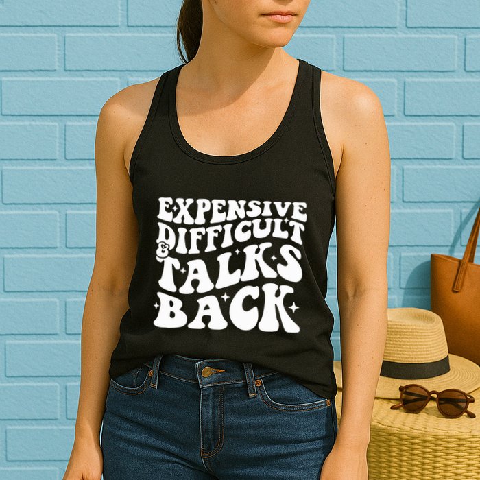 Expensive Difficult And Talks Back Funny Womens Tank Top