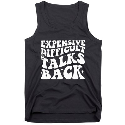 Expensive Difficult And Talks Back Funny Tank Top