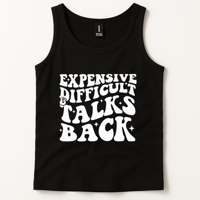 Expensive Difficult And Talks Back Funny Tank Top