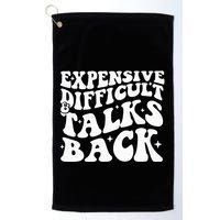 Expensive Difficult And Talks Back Funny Golf Towel