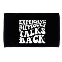 Expensive Difficult And Talks Back Funny Microfiber Hand Towel