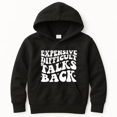 Expensive Difficult And Talks Back Funny Kids Hoodie