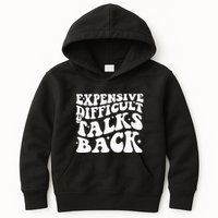 Expensive Difficult And Talks Back Funny Kids Hoodie