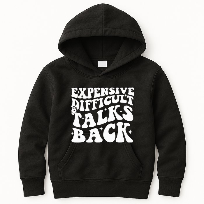 Expensive Difficult And Talks Back Funny Kids Hoodie