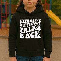 Expensive Difficult And Talks Back Funny Kids Hoodie