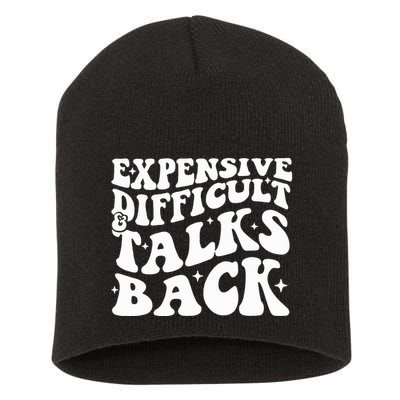 Expensive Difficult And Talks Back Funny Short Acrylic Beanie