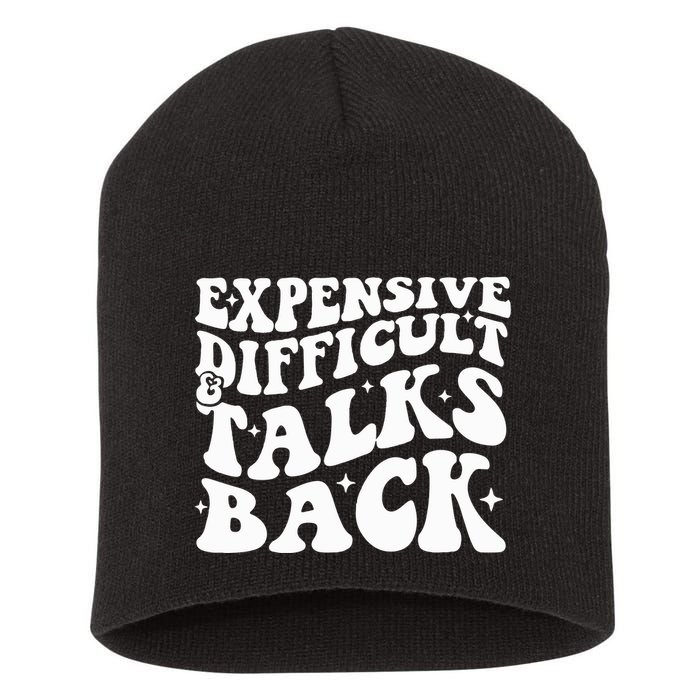Expensive Difficult And Talks Back Funny Short Acrylic Beanie