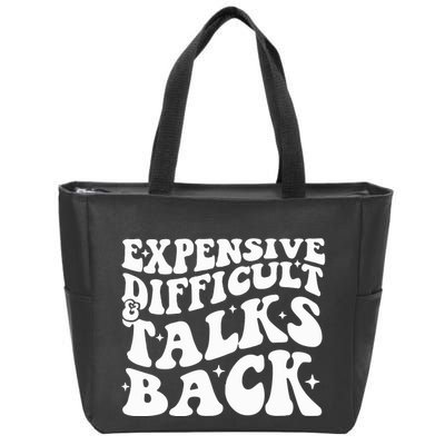 Expensive Difficult And Talks Back Funny Zip Tote Bag