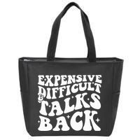 Expensive Difficult And Talks Back Funny Zip Tote Bag