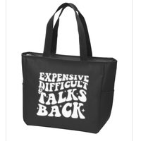 Expensive Difficult And Talks Back Funny Zip Tote Bag