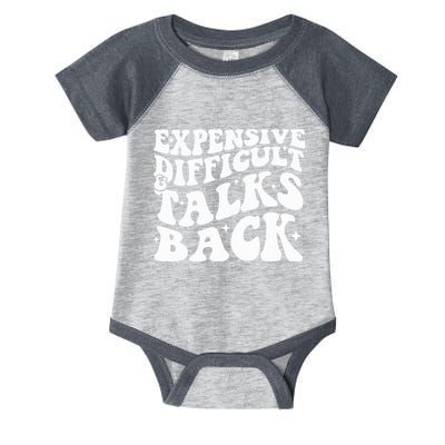 Expensive Difficult And Talks Back Funny Infant Baby Jersey Bodysuit