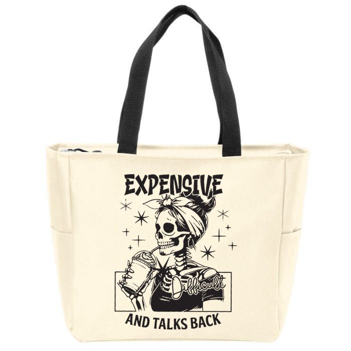 Expensive Difficult And Talks Back Zip Tote Bag