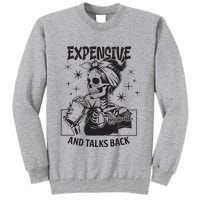 Expensive Difficult And Talks Back Tall Sweatshirt