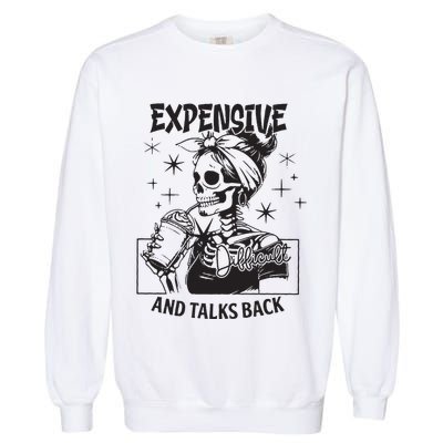 Expensive Difficult And Talks Back Garment-Dyed Sweatshirt