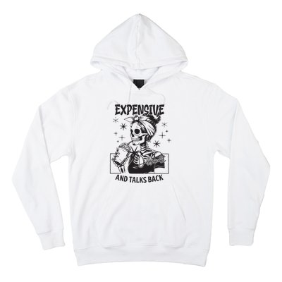 Expensive Difficult And Talks Back Hoodie