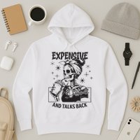 Expensive Difficult And Talks Back Hoodie