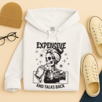 Expensive Difficult And Talks Back Hoodie