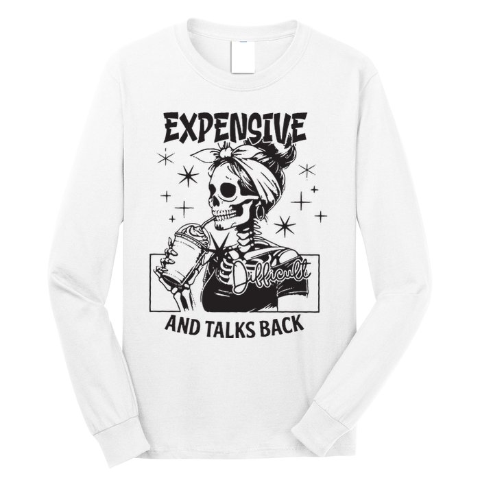 Expensive Difficult And Talks Back Long Sleeve Shirt