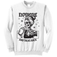 Expensive Difficult And Talks Back Sweatshirt