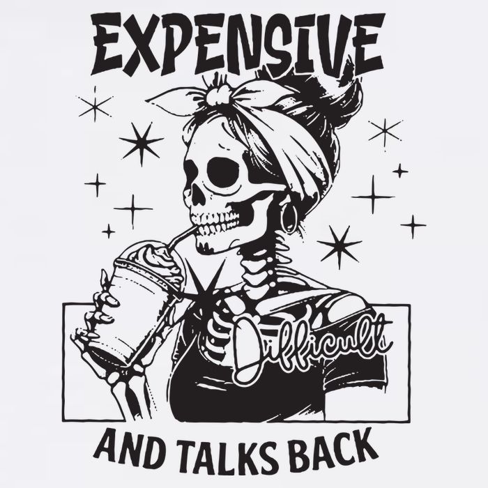 Expensive Difficult And Talks Back T-Shirt