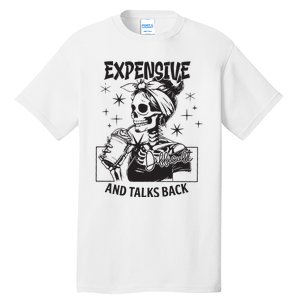 Expensive Difficult And Talks Back Tall T-Shirt