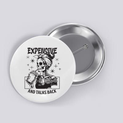 Expensive Difficult And Talks Back Button