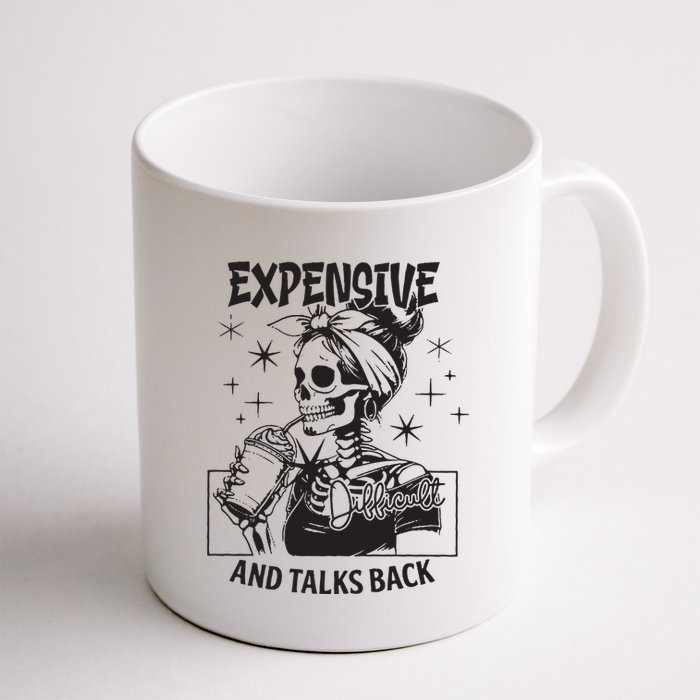 Expensive Difficult And Talks Back Mug