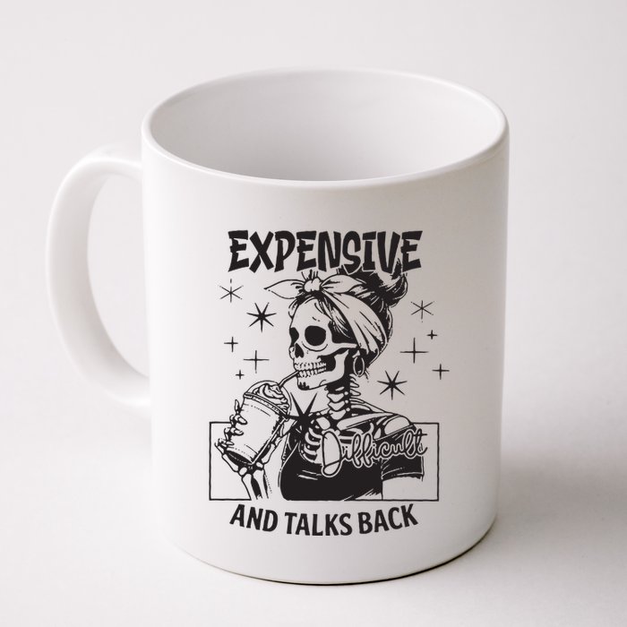 Expensive Difficult And Talks Back Mug