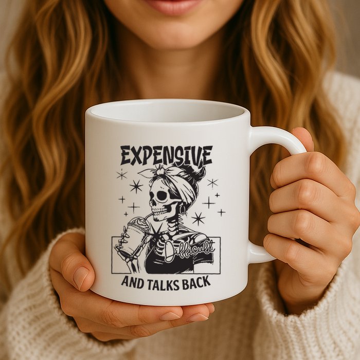 Expensive Difficult And Talks Back Mug