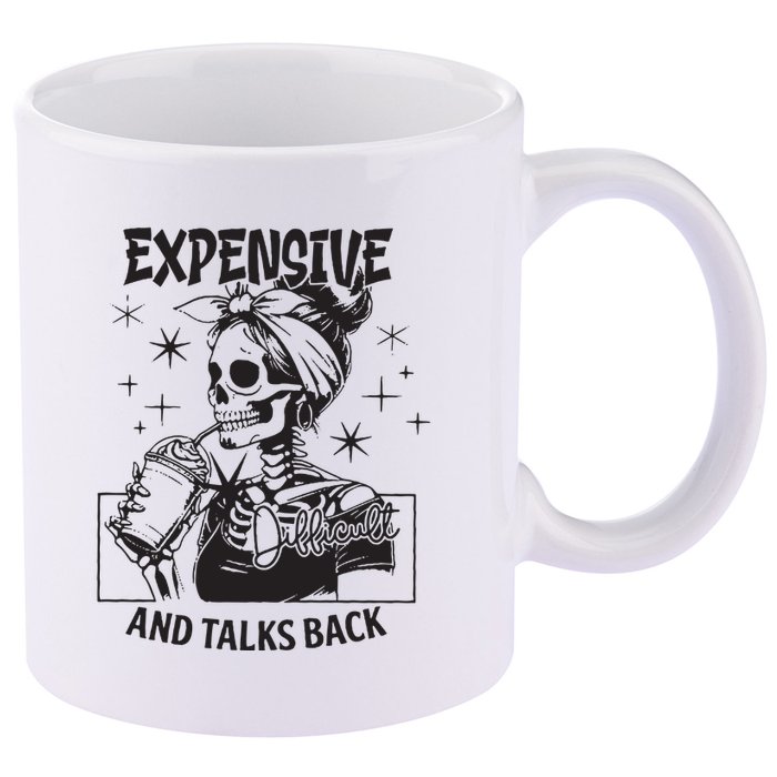Expensive Difficult And Talks Back 11oz C Handle Ceramic Mug
