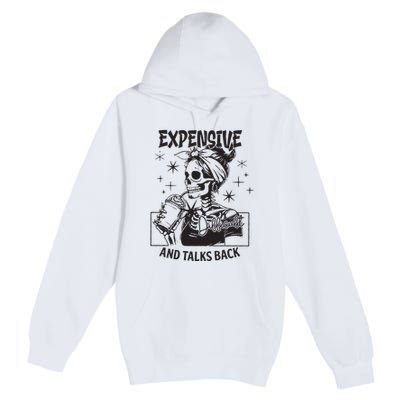 Expensive Difficult And Talks Back Premium Pullover Hoodie