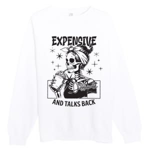 Expensive Difficult And Talks Back Premium Crewneck Sweatshirt