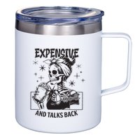 Expensive Difficult And Talks Back 12oz Stainless Steel Coffee Mug